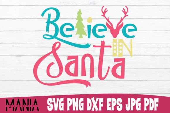 Believe in Santa Svg Cut File Design